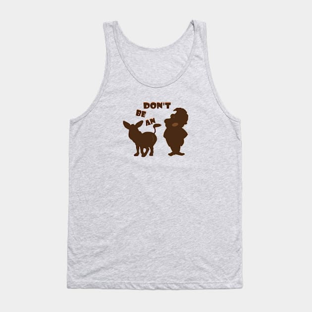 Don't be a Donkey Tank Top by KJKlassiks